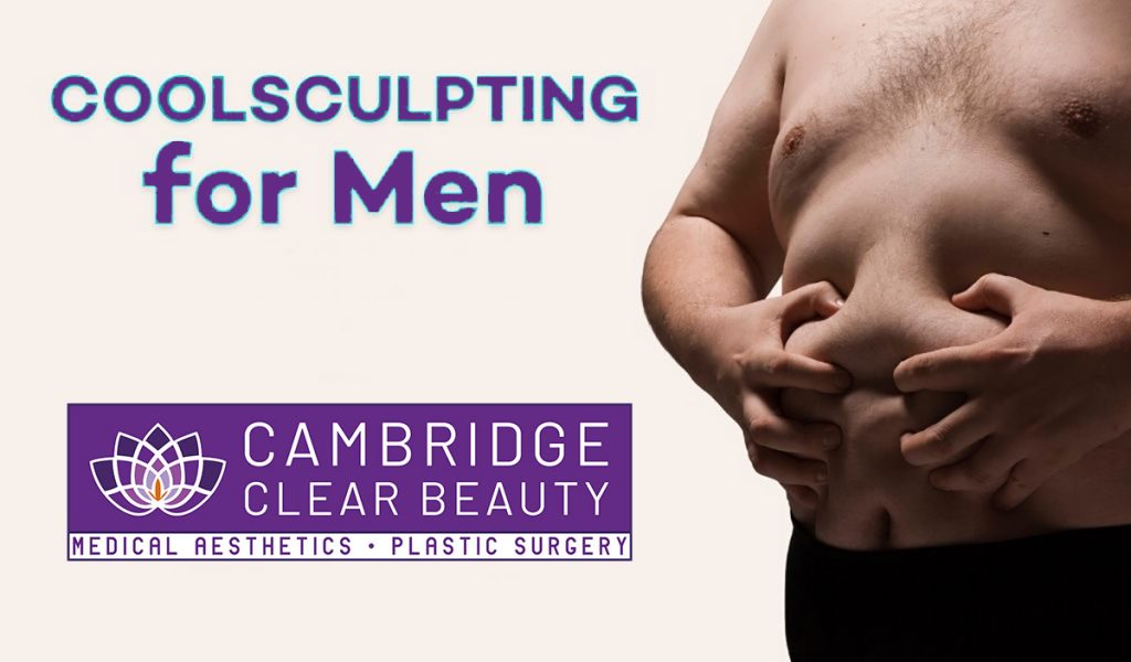 Coolsculpting For Men Cambridge Clear Beauty